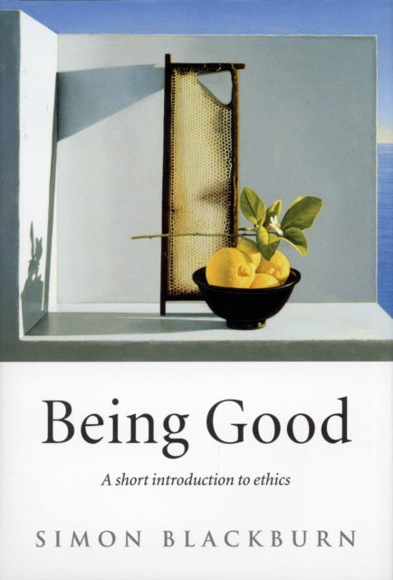 Being Good : A Short Introduction to Ethics - 9780192853776