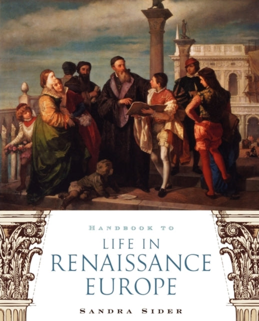 Handbook to Life in Renaissance Europe - 9780195330847