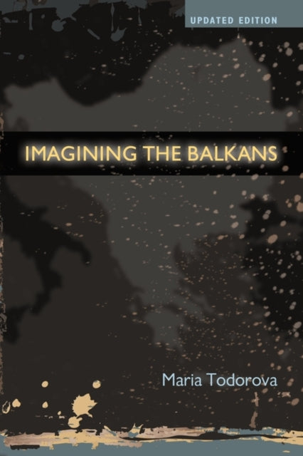 Imagining the Balkans - 9780195387865