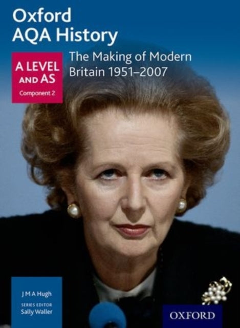 Oxford AQA History for A Level: The Making of Modern Britain 1951-2007 - 9780198354642