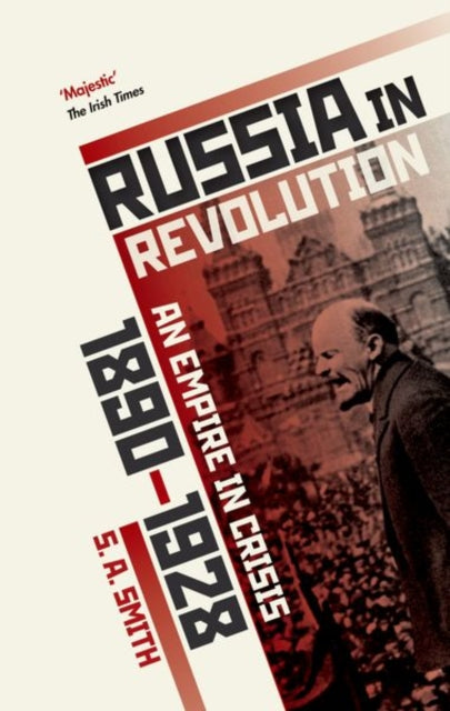 Russia in Revolution : An Empire in Crisis, 1890 to 1928 - 9780198734833