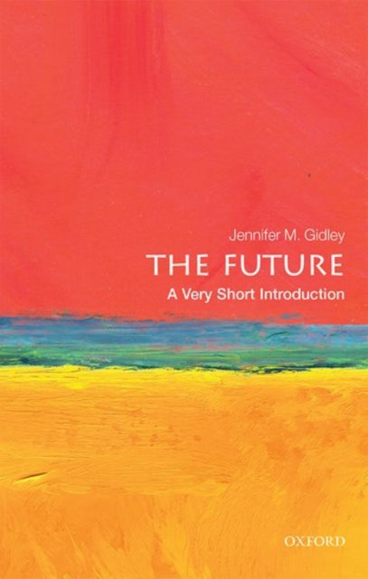 The Future: A Very Short Introduction - 9780198735281