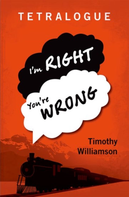 Tetralogue : I'm Right, You're Wrong - 9780198777175