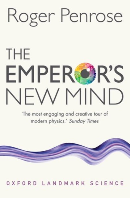 The Emperor's New Mind : Concerning Computers, Minds, and the Laws of Physics - 9780198784920