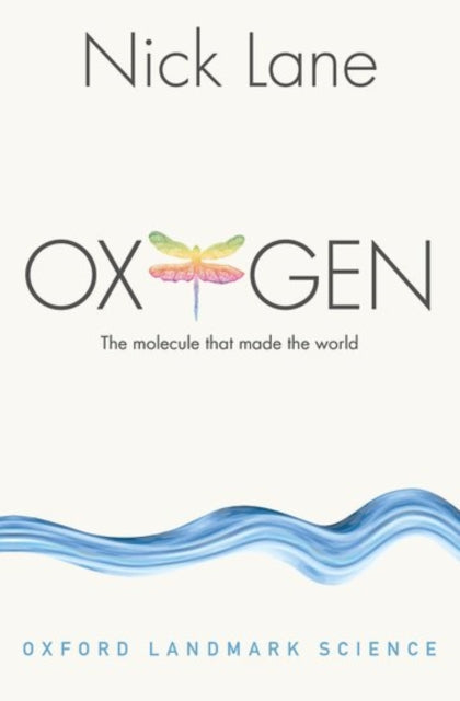 Oxygen : The molecule that made the world - 9780198784937