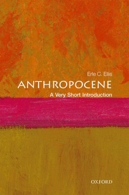 Anthropocene: A Very Short Introduction - 9780198792987