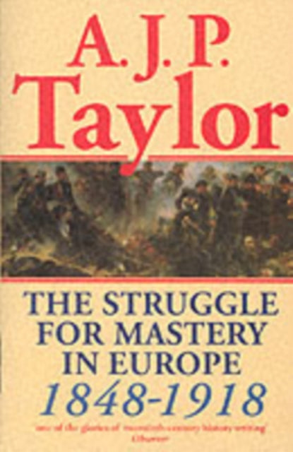 The Struggle for Mastery in Europe, 1848-1918 - 9780198812708