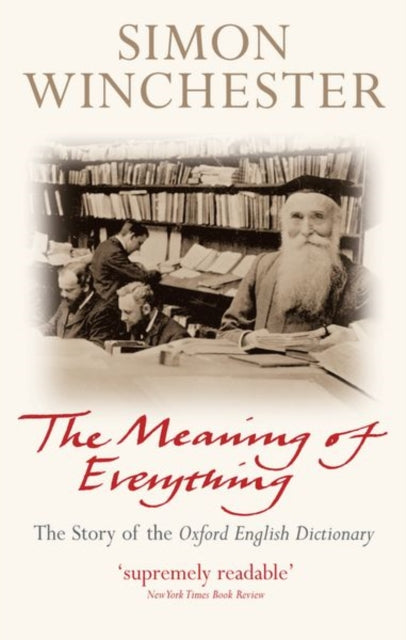 The Meaning of Everything : The Story of the Oxford English Dictionary - 9780198814399