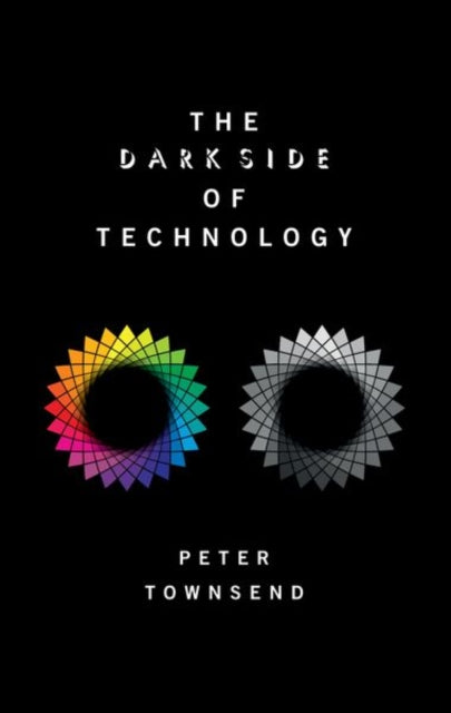 The Dark Side of Technology - 9780198826293