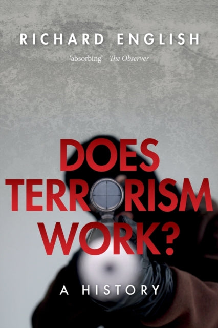 Does Terrorism Work? : A History - 9780198832027