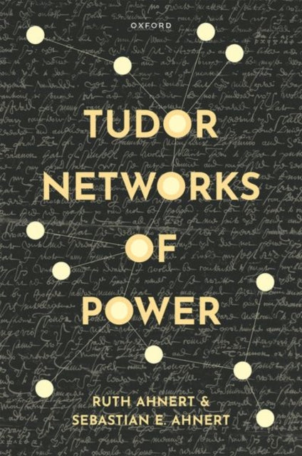 Tudor Networks of Power - 9780198858973