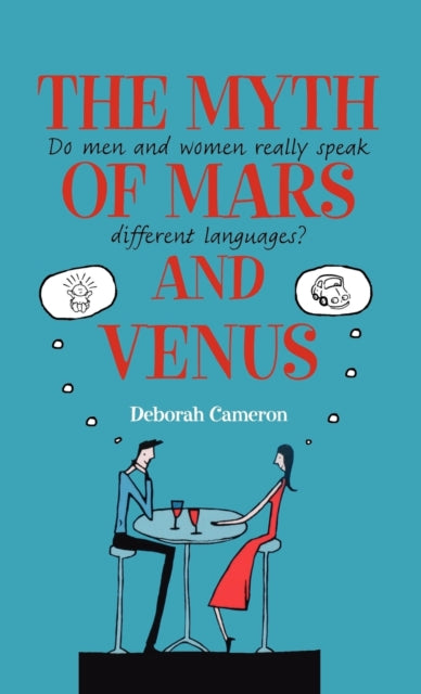 The Myth of Mars and Venus : Do men and women really speak different languages? - 9780199214471