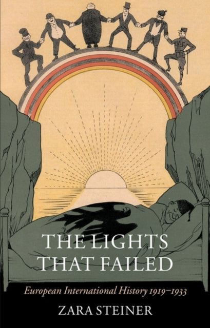 The Lights that Failed : European International History 1919-1933 - 9780199226863