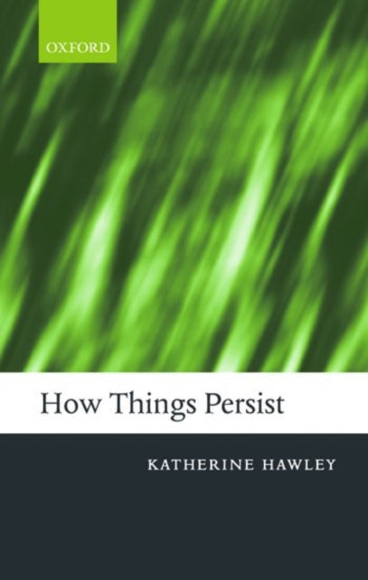 How Things Persist - 9780199275434