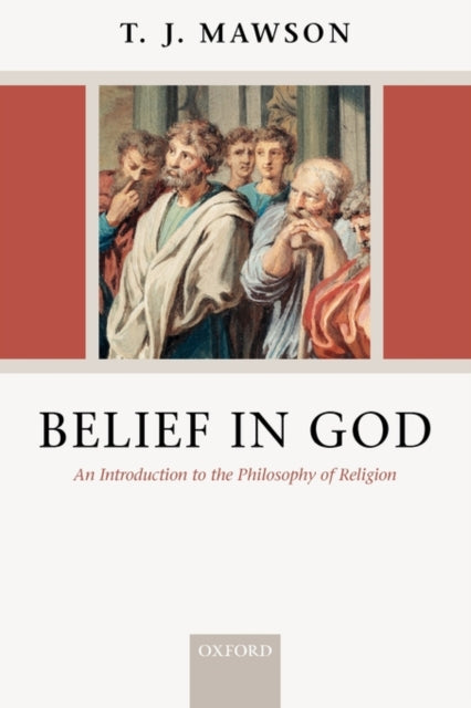 Belief in God : An Introduction to the Philosophy of Religion - 9780199284955