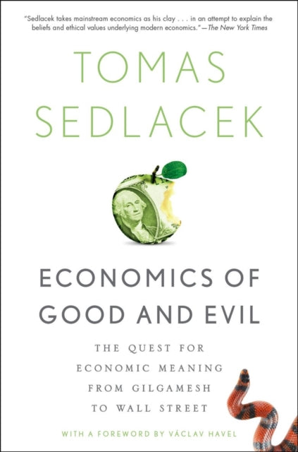 Economics of Good and Evil : The Quest for Economic Meaning from Gilgamesh to Wall Street - 9780199322183