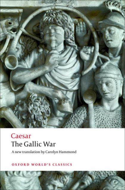 The Gallic War : Seven Commentaries on The Gallic War with an Eighth Commentary by Aulus Hirtius - 9780199540266