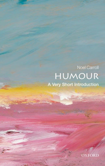 Humour: A Very Short Introduction - 9780199552221