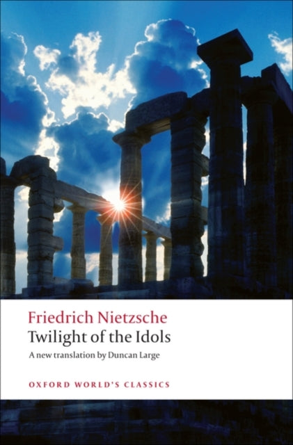 Twilight of the Idols - 9780199554966