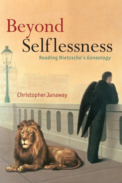 Beyond Selflessness : Reading Nietzsche's Genealogy - 9780199570850