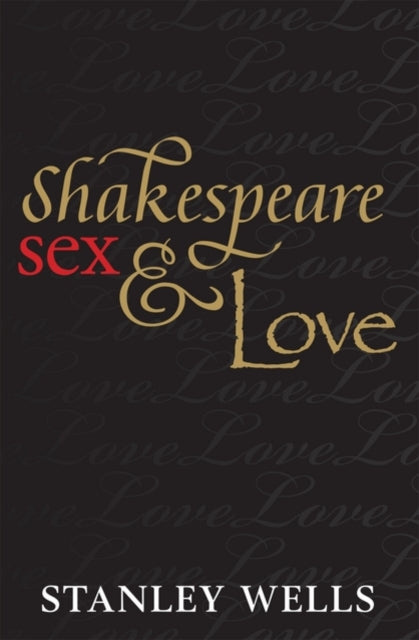 Shakespeare, Sex, and Love - 9780199578597