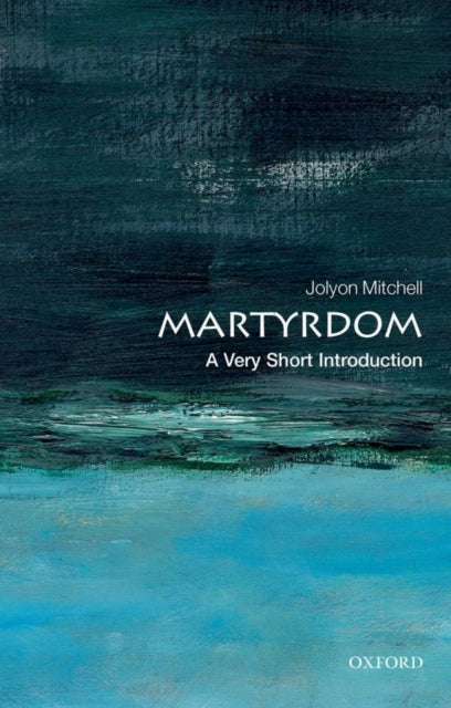 Martyrdom: A Very Short Introduction - 9780199585236