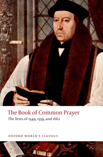 The Book of Common Prayer : The Texts of 1549, 1559, and 1662 - 9780199645206