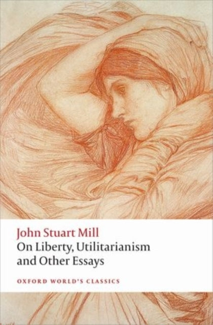 On Liberty, Utilitarianism and Other Essays - 9780199670802