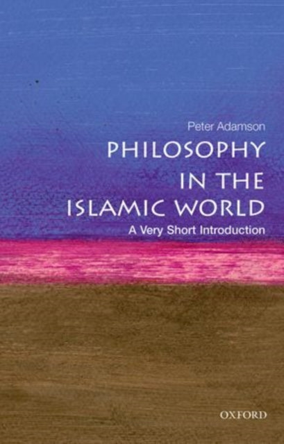 Philosophy in the Islamic World: A Very Short Introduction - 9780199683673