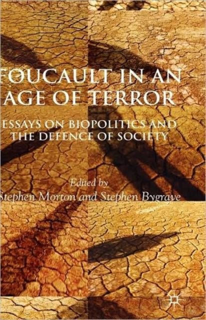 Foucault in an Age of Terror : Essays on Biopolitics and the Defence of Society - 9780230574335