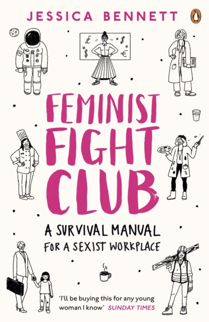 Feminist Fight Club : A Survival Manual For a Sexist Workplace - 9780241244845