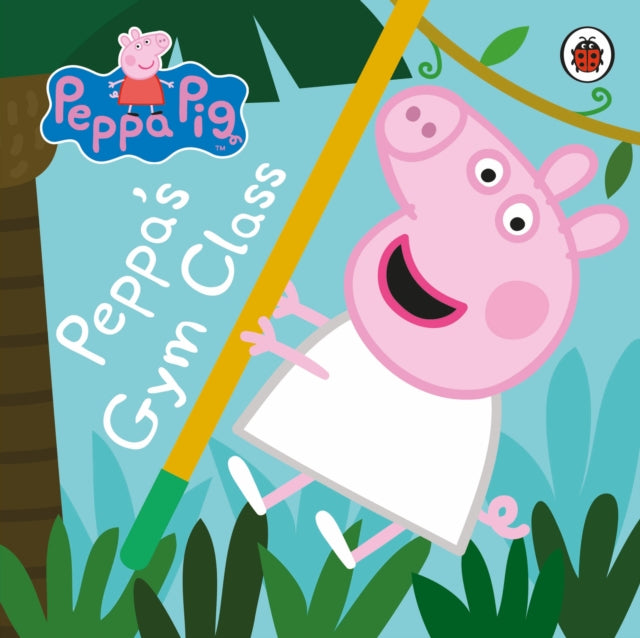 Peppa Pig: Peppa's Gym Class - 9780241244999