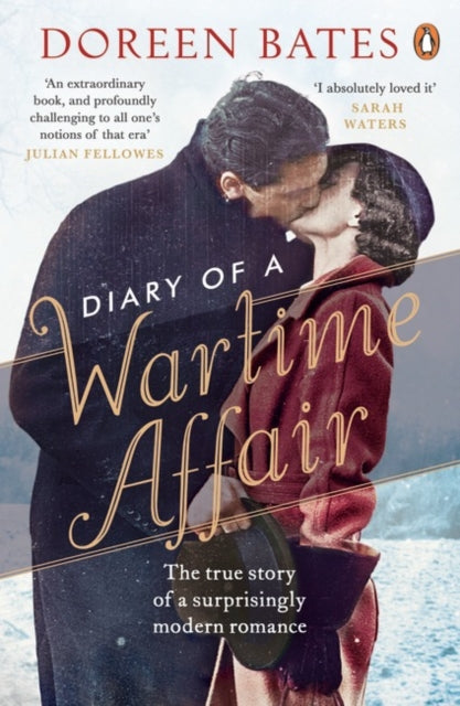 Diary of a Wartime Affair : The True Story of a Surprisingly Modern Romance - 9780241250099