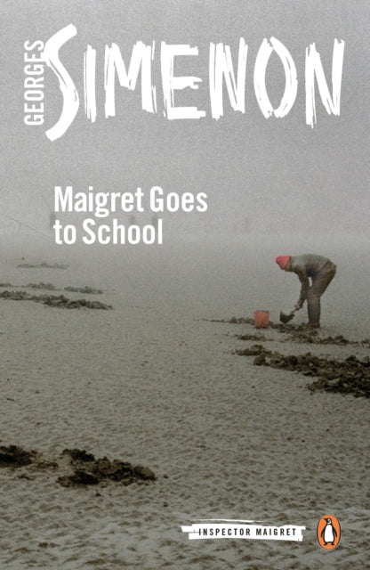 Maigret Goes to School : Inspector Maigret #44 - 9780241297575