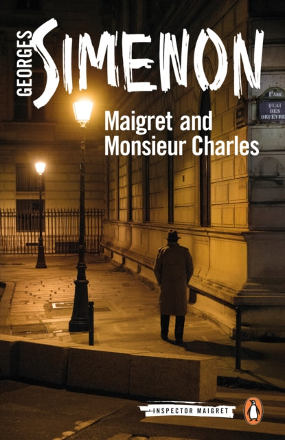 Maigret and Monsieur Charles : Inspector Maigret #75 - 9780241304419