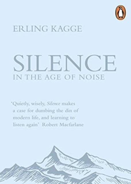 Silence : In the Age of Noise - 9780241309889