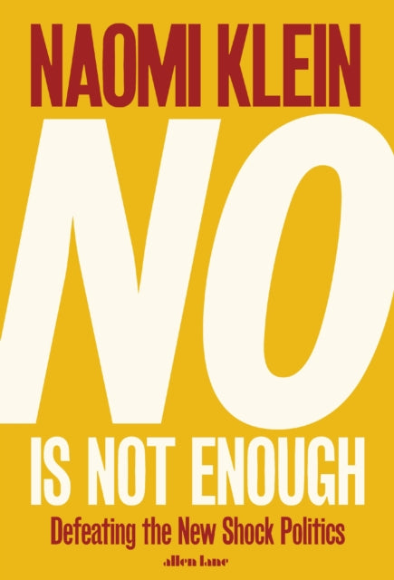 No Is Not Enough : Defeating the New Shock Politics - 9780241320884