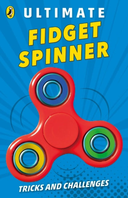 Ultimate Fidget Spinner : Tricks and Challenges - 9780241329283