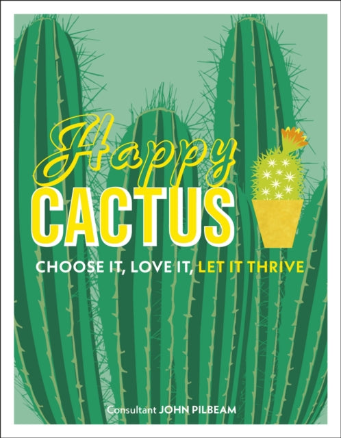 Happy Cactus : Choose It, Love It, Let It Thrive - 9780241341094