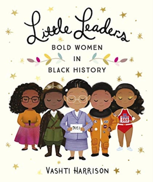 Little Leaders: Bold Women in Black History - 9780241346846