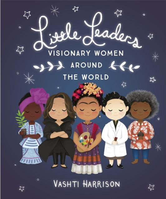 Little Leaders: Visionary Women Around the World - 9780241346884