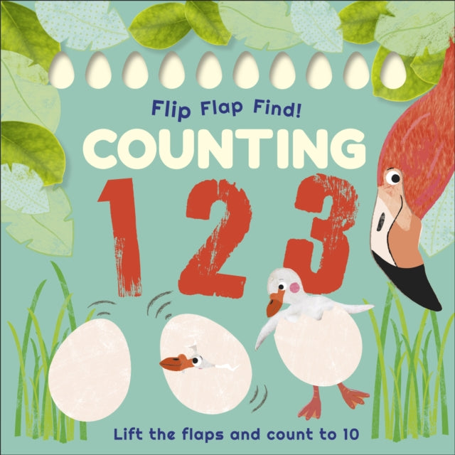 Flip, Flap, Find! Counting 1, 2, 3 : Lift the Flaps and Count to 10 - 9780241347553