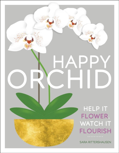 Happy Orchid : Help it Flower, Watch it Flourish - 9780241349229