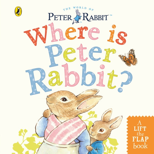 Where is Peter Rabbit? : Lift the Flap Book - 9780241355039