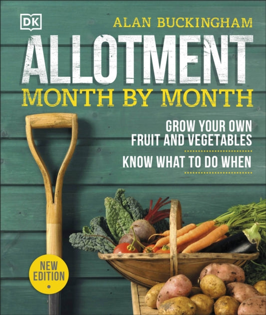 Allotment Month By Month : Grow your Own Fruit and Vegetables, Know What to do When - 9780241360002