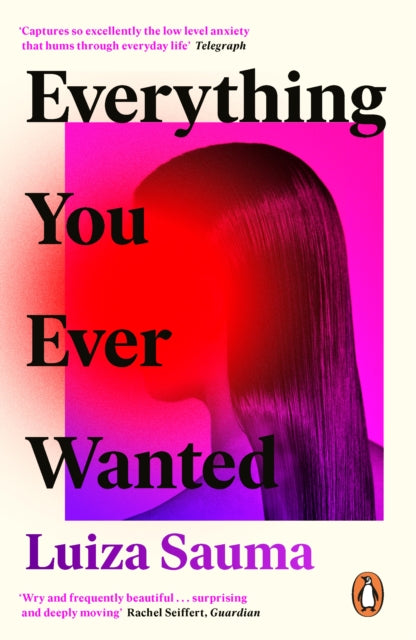 Everything You Ever Wanted : A Florence Welch Between Two Books Pick - 9780241363560