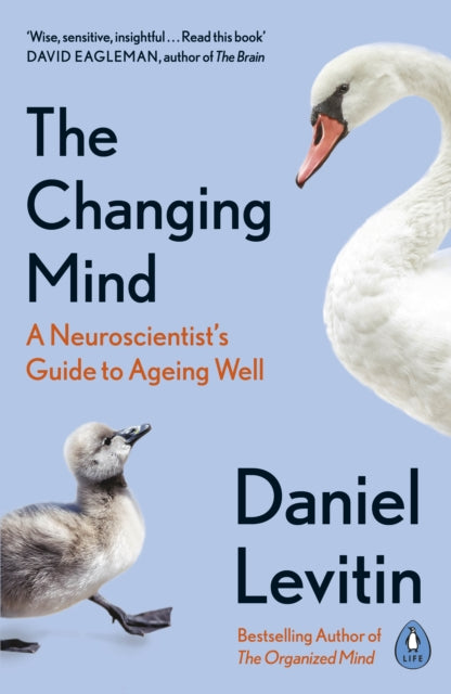 The Changing Mind : A Neuroscientist's Guide to Ageing Well - 9780241379400