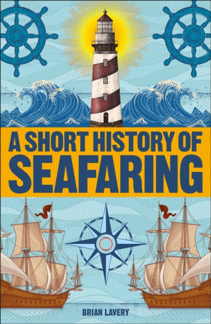 A Short History of Seafaring - 9780241379691