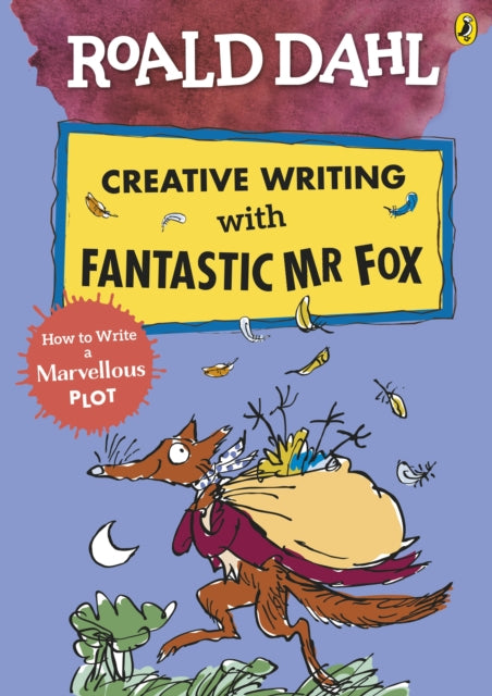 Roald Dahl Creative Writing with Fantastic Mr Fox: How to Write a Marvellous Plot - 9780241384619