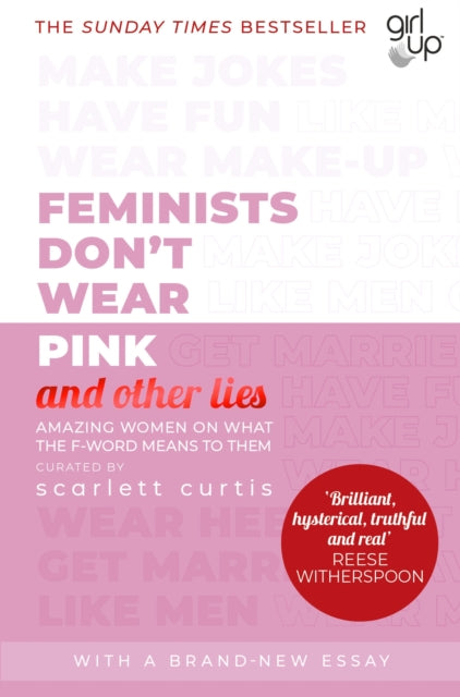 Feminists Don't Wear Pink (and other lies) : Amazing women on what the F-word means to them - 9780241418369